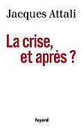 La crise, et apres?