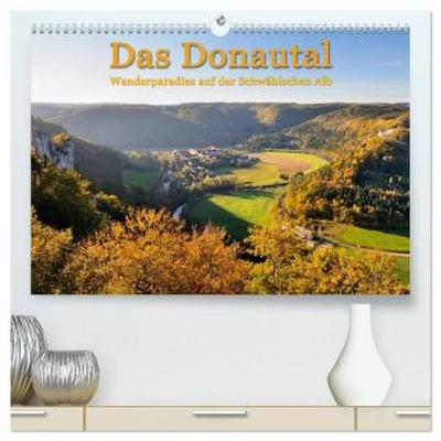 Das Donautal - Wanderparadies auf der Schwäbischen Alb (hochwertiger Premium Wandkalender 2026 DIN A2 quer), Kunstdruck in Hochglanz