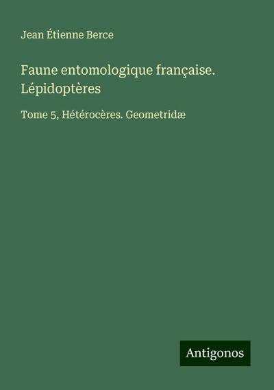 Faune entomologique française. Lépidoptères
