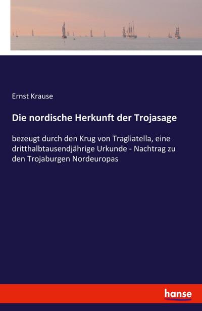 Die nordische Herkunft der Trojasage