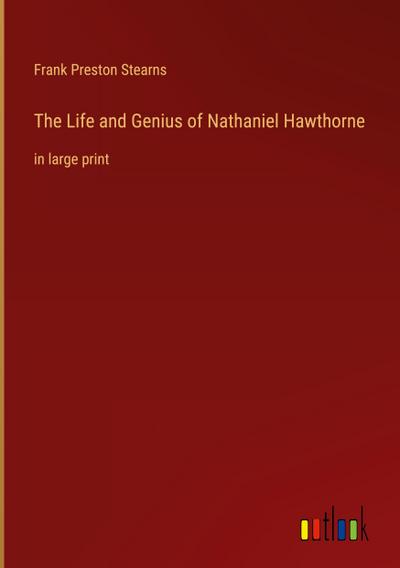 The Life and Genius of Nathaniel Hawthorne