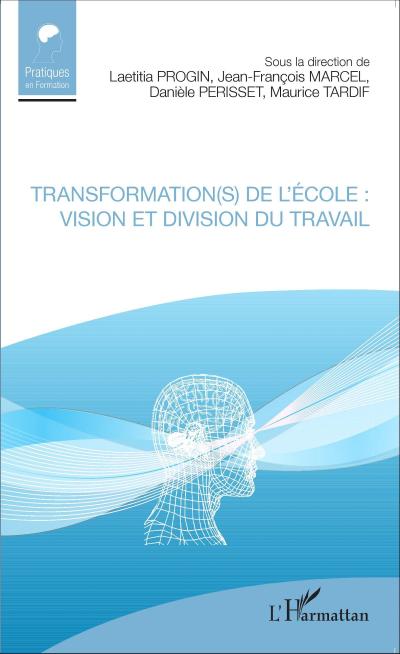 Transformation(s) de l’ecole : vision et division du travail