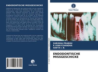 ENDODONTISCHE MISSGESCHICKE
