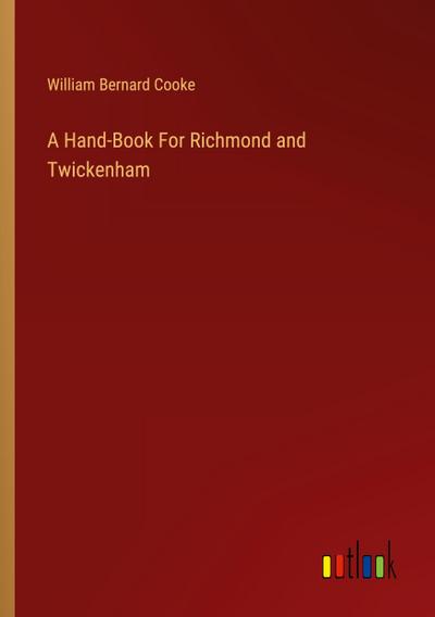 A Hand-Book For Richmond and Twickenham