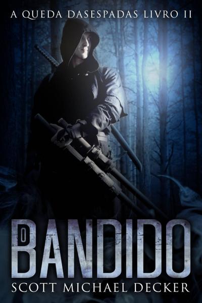 O Bandido (A Queda das Espadas Livro II)