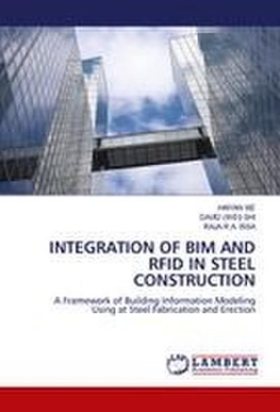 INTEGRATION OF BIM AND RFID IN STEEL CONSTRUCTION