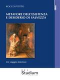 Metafore dell’esistenza e desiderio di salvezza