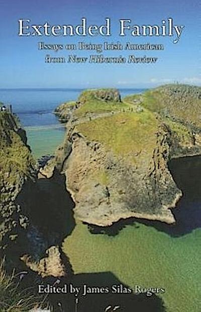 Extended Family: Essays on Being Irish American from New Hibernia Review