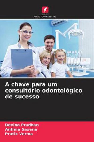 A chave para um consultório odontológico de sucesso