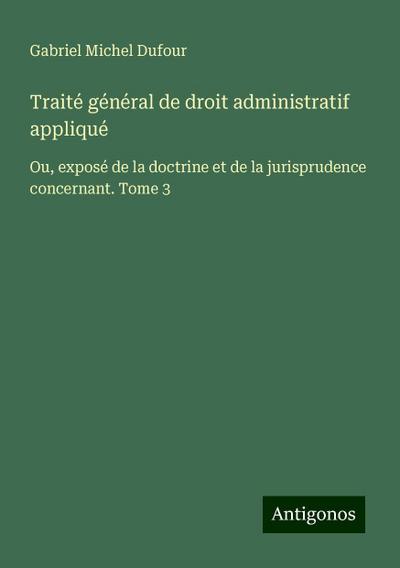 Traité général de droit administratif appliqué