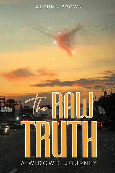 The Raw Truth A Widow’s Journey