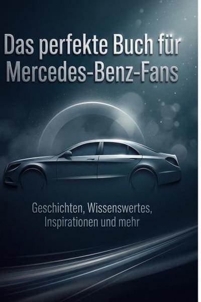Das perfekte Buch für Mercedes-Benz-Fans