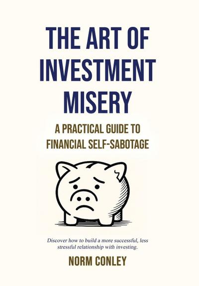 The Art of Investment Misery