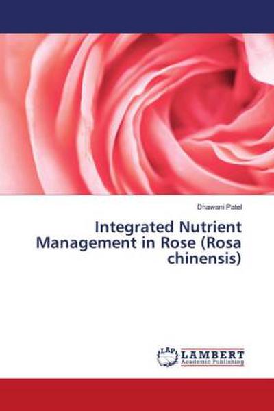Integrated Nutrient Management in Rose (Rosa chinensis)