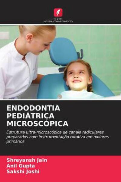 ENDODONTIA PEDIÁTRICA MICROSCÓPICA