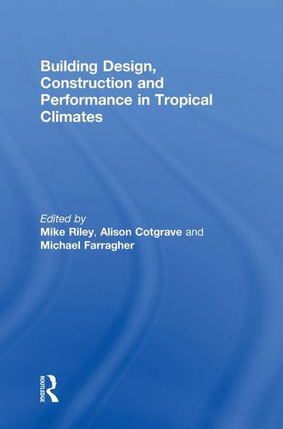 Building Design, Construction and Performance in Tropical Climates