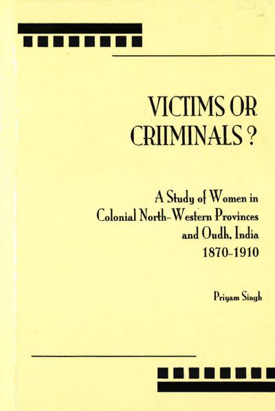 Singh, P: Victims or Criminals?