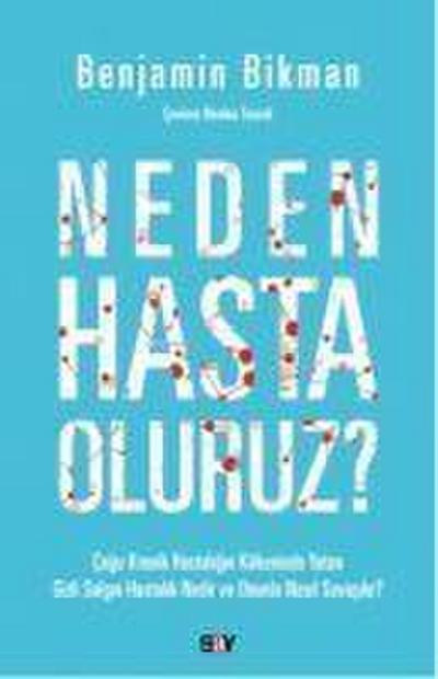 Neden Hasta Oluruz