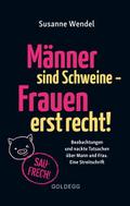 Männer sind Schweine - Frauen erst recht