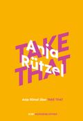 Anja Rützel über Take That (KiWi Musikbibliothek, Band 2)