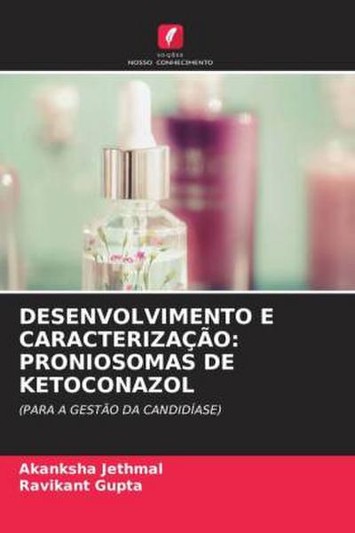 DESENVOLVIMENTO E CARACTERIZAÇÃO: PRONIOSOMAS DE KETOCONAZOL