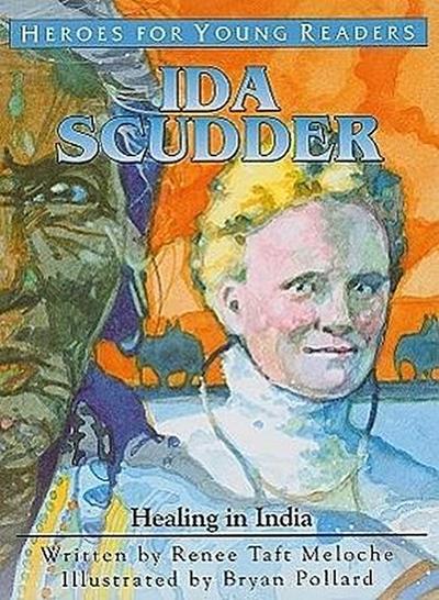 Ida Scudder: Healing in India