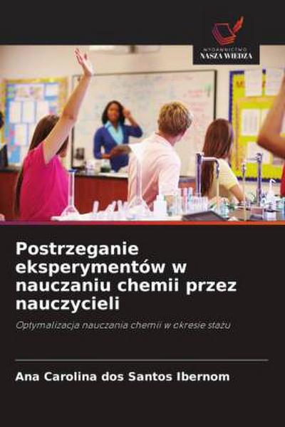 Postrzeganie eksperymentów w nauczaniu chemii przez nauczycieli