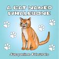 A Cat Named Whalebone