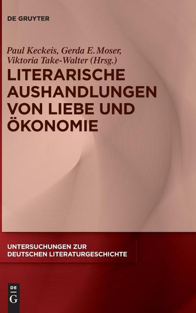 Literarische Aushandlungen von Liebe und Ökonomie