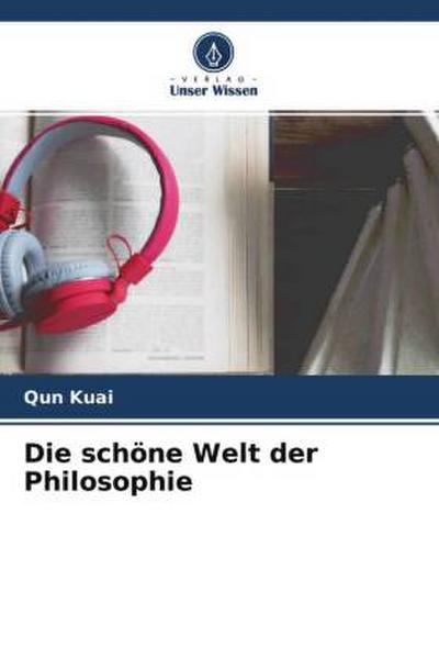 Die schöne Welt der Philosophie