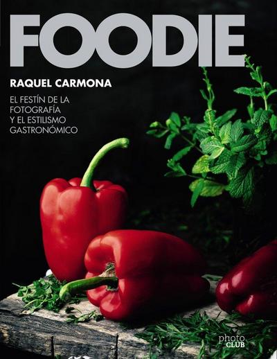 Foodie : el festín de la fotografía y el estilismo gastronómico