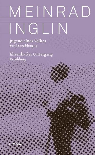 Inglin, M: Jugend eines Volkes. Ehrenhafter Untergang