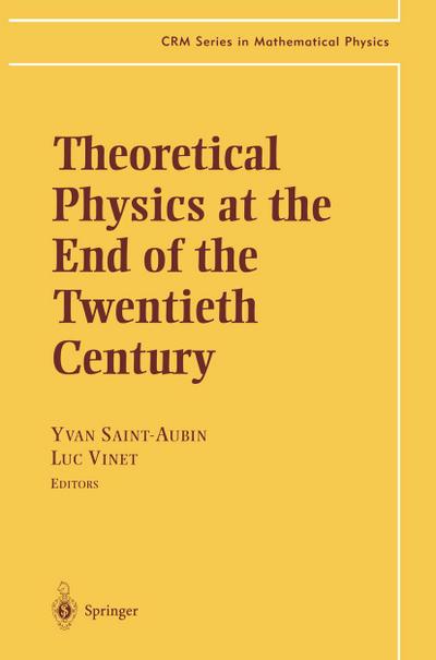 Theoretical Physics at the End of the Twentieth Century