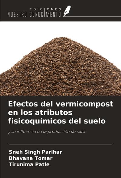 Efectos del vermicompost en los atributos fisicoquímicos del suelo