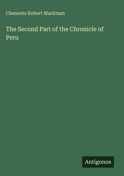 The Second Part of the Chronicle of Peru