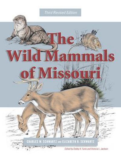 The Wild Mammals of Missouri, 1: Third Revised Edition