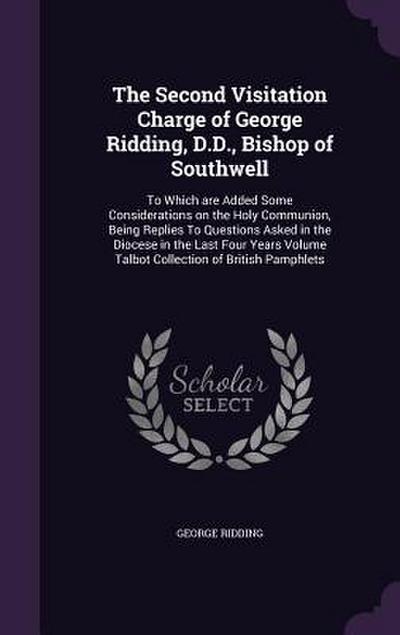 The Second Visitation Charge of George Ridding, D.D., Bishop of Southwell