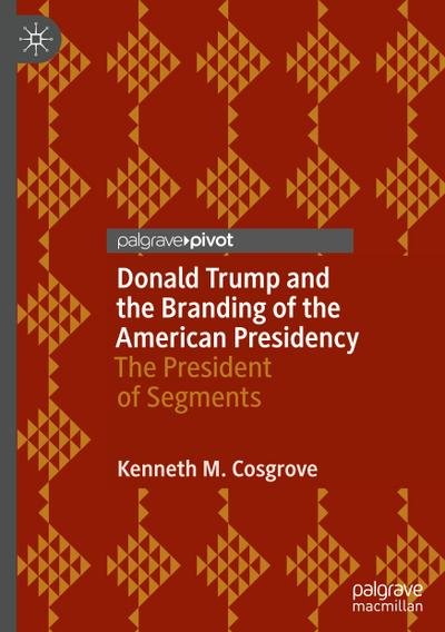 Donald Trump and the Branding of the American Presidency