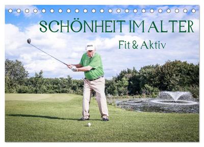 "Schönheit im Alter" - Fit und Aktiv (Tischkalender 2026 DIN A5 quer), CALVENDO Monatskalender