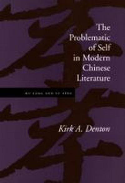 The Problematic of Self in Modern Chinese Literature