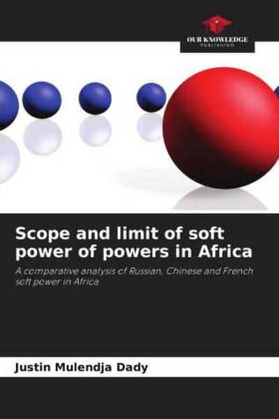 Scope and limit of soft power of powers in Africa