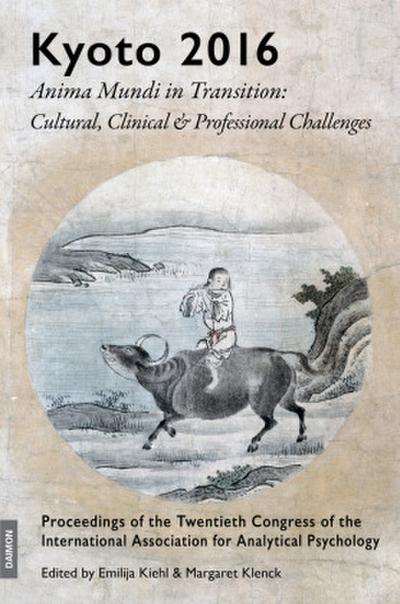 Kyoto 2016 - Anima Mundi in Transition: Cultural, Clinical & Professional Challenges, m. 1 CD-ROM
