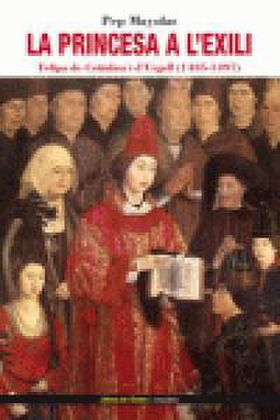 La princesa a l’exili : Felipa de Coïmbra i d’Urgell, 1435-1497