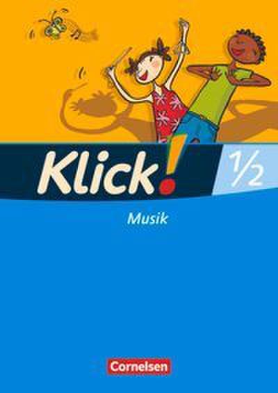 Klick! Musik - Unterstufe - Westliche und östliche Bundesländer - 1./2. Schuljahr