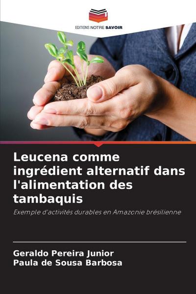 Leucena comme ingrédient alternatif dans l’alimentation des tambaquis