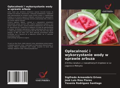 Op¿acalno¿¿ i wykorzystanie wody w uprawie arbuza