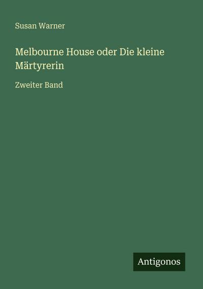 Melbourne House oder Die kleine Märtyrerin