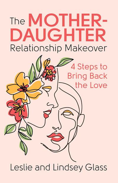 The Mother-Daughter Relationship Makeover