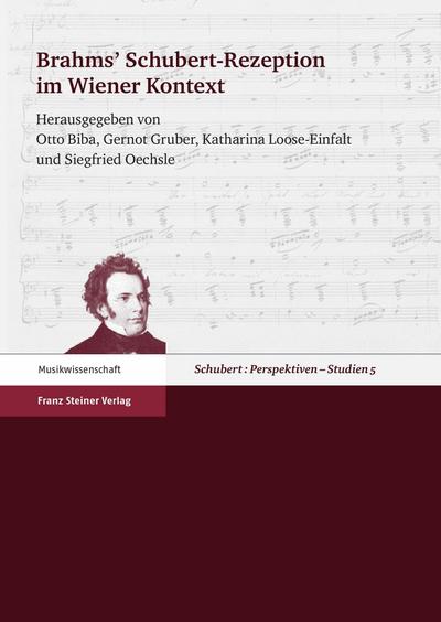 Brahms’ Schubert-Rezeption im Wiener Kontext
