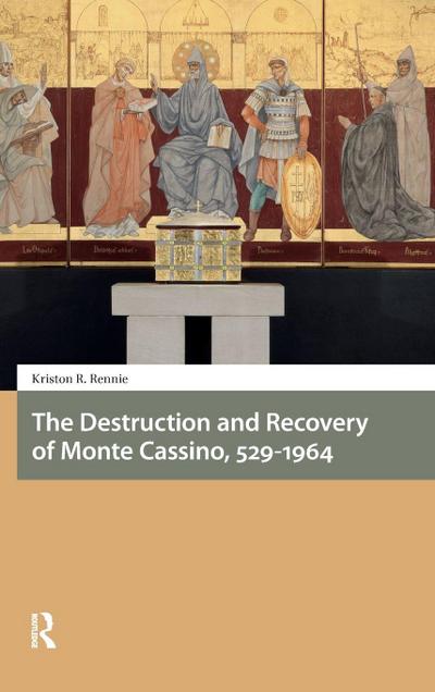 The Destruction and Recovery of Monte Cassino, 529-1964